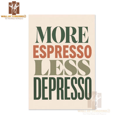 More Espresso, Less Depresso Kitchen & Restaurant High Quality Unframed Poster Print & Waterproof Poster Print Wall Décor in Sri Lanka