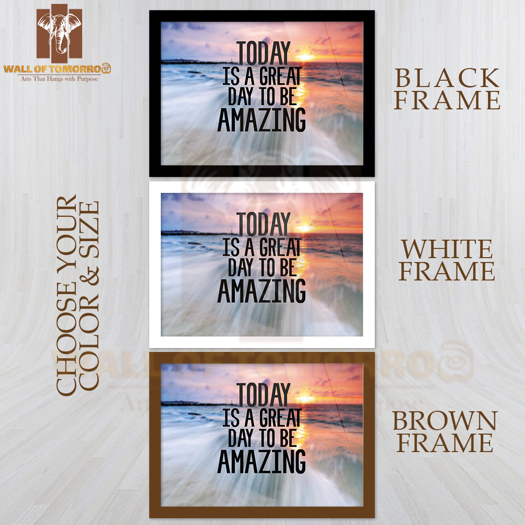 Inspirational And Motivational Quote with Phrase Today Is a Great Day to Be Amazing High Quality Unframed Poster Print & Waterproof Poster Print Wall Décor