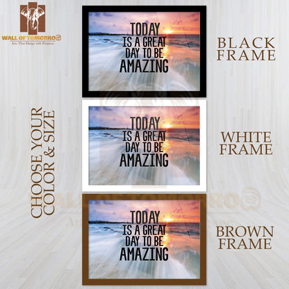Inspirational And Motivational Quote with Phrase Today Is a Great Day to Be Amazing High Quality Unframed Poster Print & Waterproof Poster Print Wall Décor