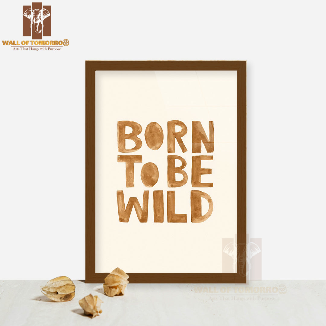 Born To Be Wild Quote High Quality Glass Frame Wall Décor