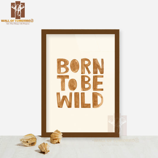 Born To Be Wild Quote High Quality Glass Frame Wall Décor