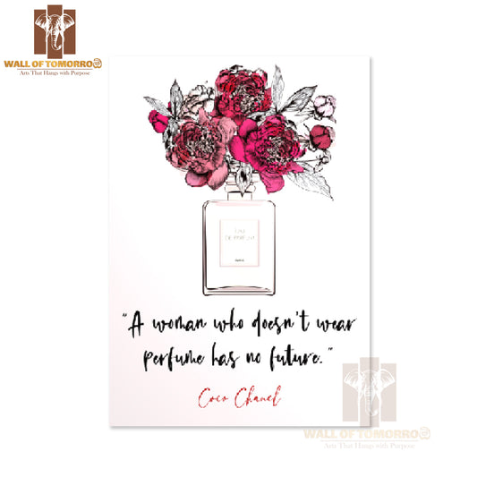 A Woman Who Does Not Wear Perfume Has No Future High Quality Unframed Poster Print & Waterproof Poster Print Wall Décor
